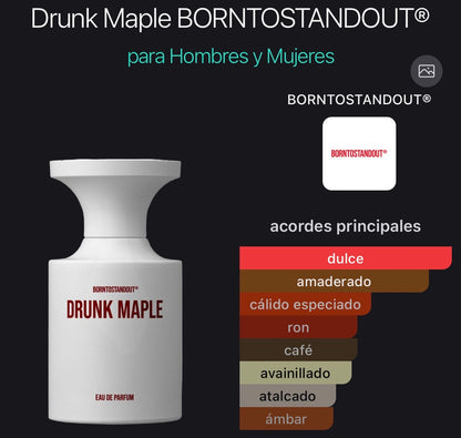 Drunk Maple BORNTOSTANDOUT® Eau de Parfum (Preventa)